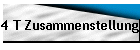 4 T Zusammenstellung